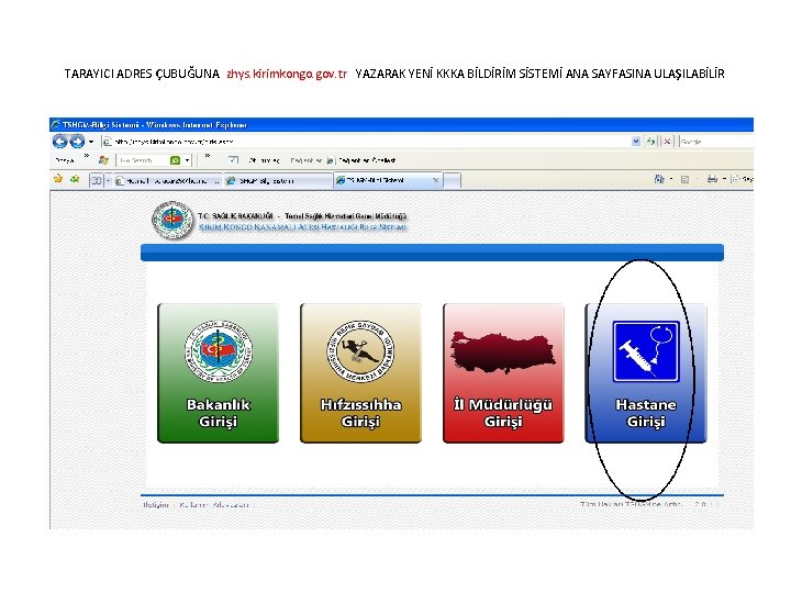 TARAYICI ADRES ÇUBUĞUNA zhys. kirimkongo. gov. tr YAZARAK YENİ KKKA BİLDİRİM SİSTEMİ ANA SAYFASINA