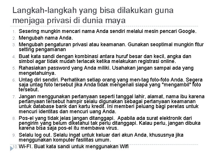 Langkah-langkah yang bisa dilakukan guna menjaga privasi di dunia maya Sesering mungkin mencari nama