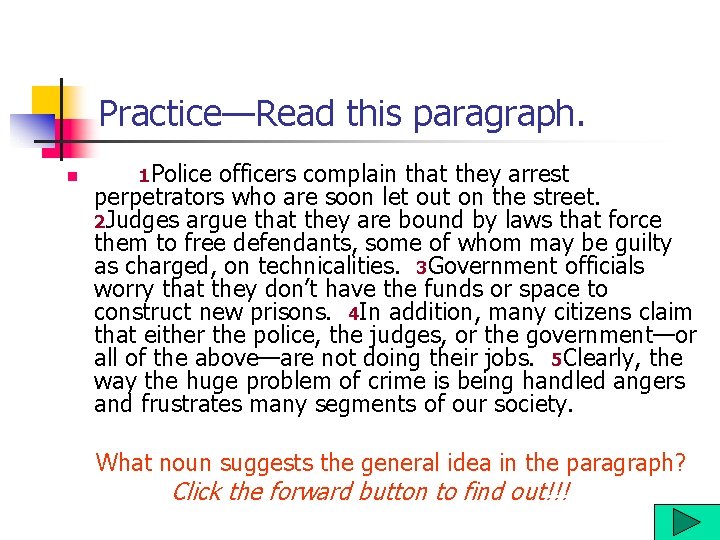 Practice—Read this paragraph. n 1 Police officers complain that they arrest perpetrators who are Practice—Read this paragraph. n 1 Police officers complain that they arrest perpetrators who are
