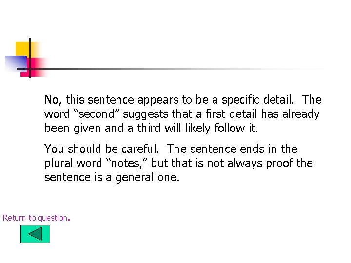No, this sentence appears to be a specific detail. The word “second” suggests that No, this sentence appears to be a specific detail. The word “second” suggests that
