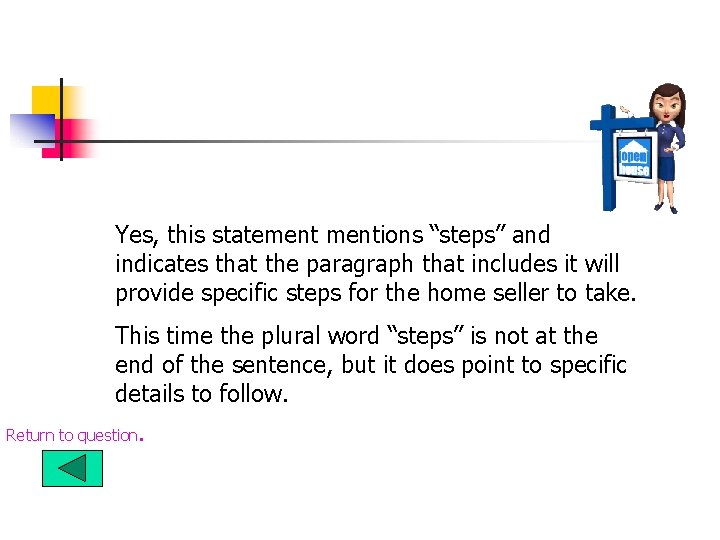 Yes, this statementions “steps” and indicates that the paragraph that includes it will provide Yes, this statementions “steps” and indicates that the paragraph that includes it will provide