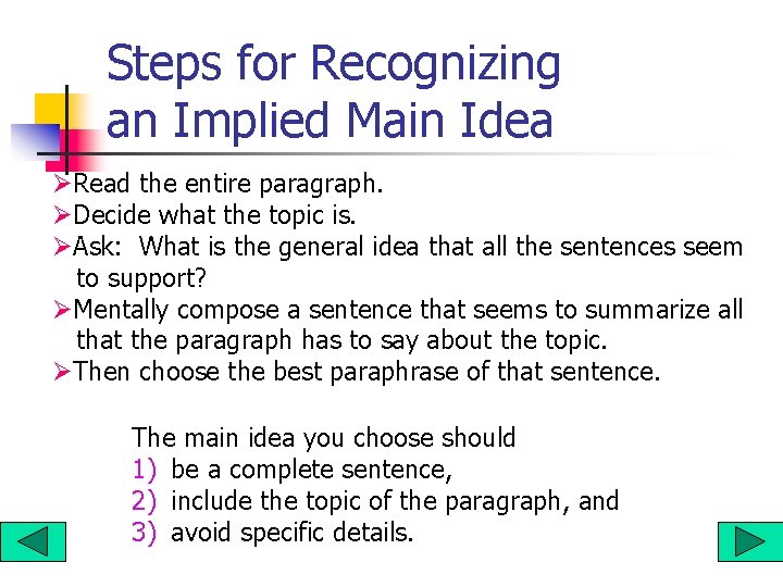 Steps for Recognizing an Implied Main Idea ØRead the entire paragraph. ØDecide what the Steps for Recognizing an Implied Main Idea ØRead the entire paragraph. ØDecide what the