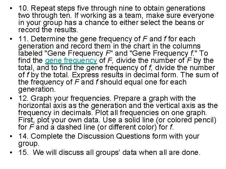  • 10. Repeat steps five through nine to obtain generations two through ten.