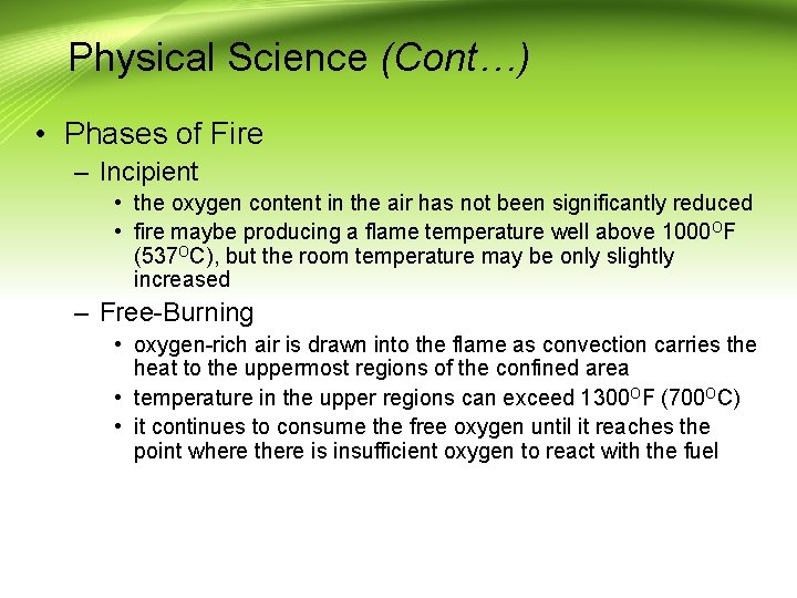 Physical Science (Cont…) • Phases of Fire – Incipient • the oxygen content in