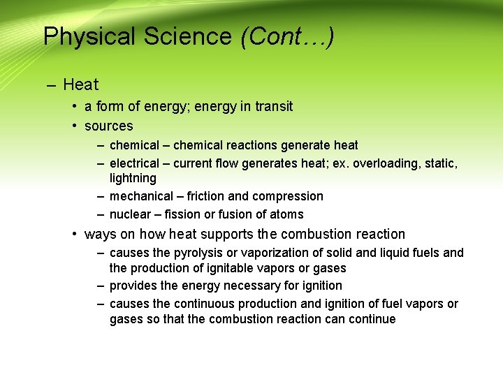Physical Science (Cont…) – Heat • a form of energy; energy in transit •