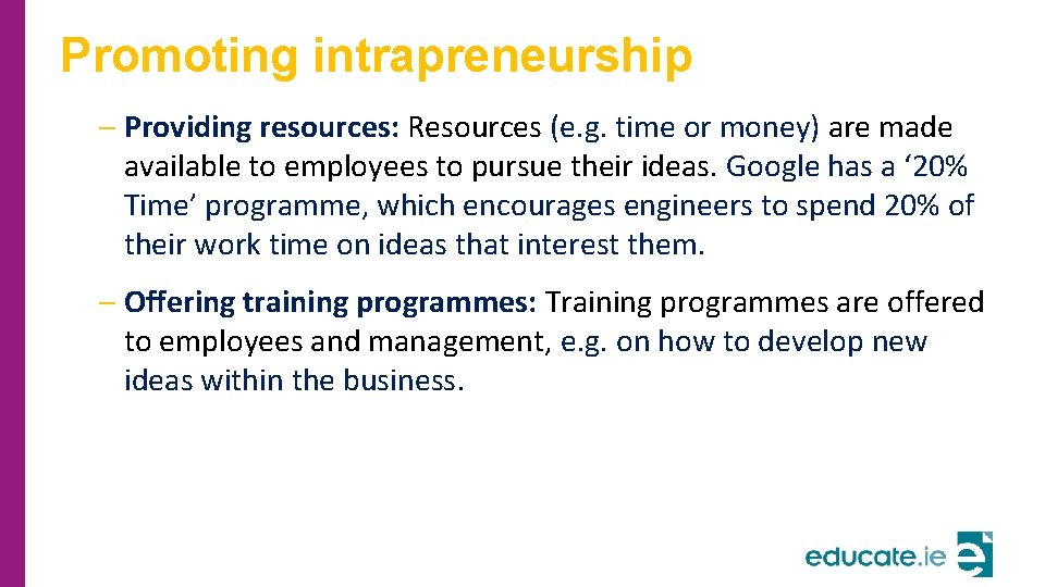 Promoting intrapreneurship – Providing resources: Resources (e. g. time or money) are made available
