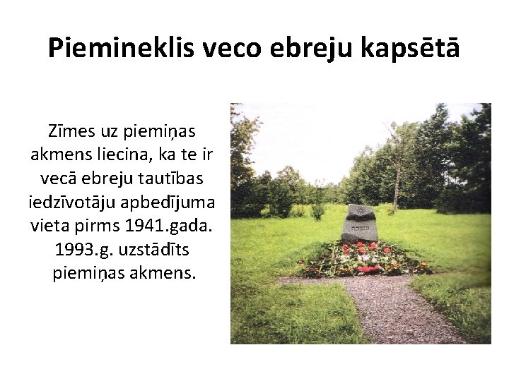 Piemineklis veco ebreju kapsētā Zīmes uz piemiņas akmens liecina, ka te ir vecā ebreju