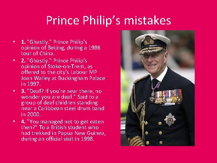 Prince Philip’s mistakes • 1. "Ghastly. " Prince Philip's opinion of Beijing, during a