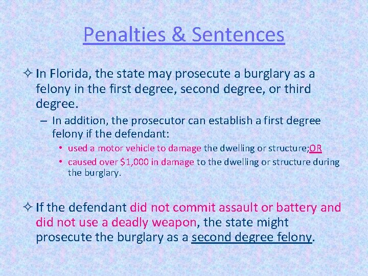 What is Burglary a property crime that describes