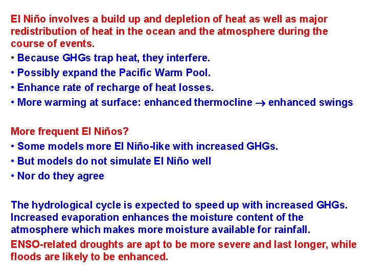 El Niño involves a build up and depletion of heat as well as major