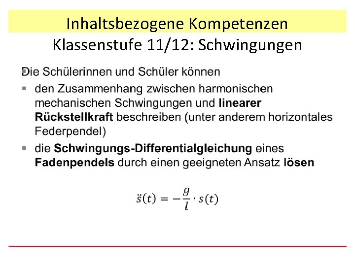 Inhaltsbezogene Kompetenzen Klassenstufe 11/12: Schwingungen § 