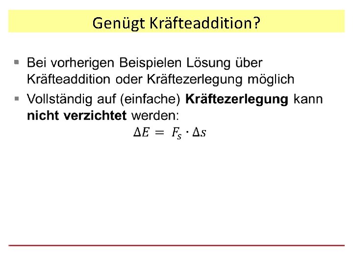 Genügt Kräfteaddition? § 