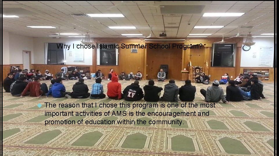 Why I chose Islamic Summer School Program? The reason that I chose this program