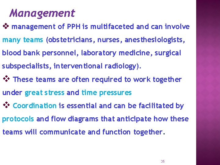 Management v management of PPH is multifaceted and can involve many teams (obstetricians, nurses,