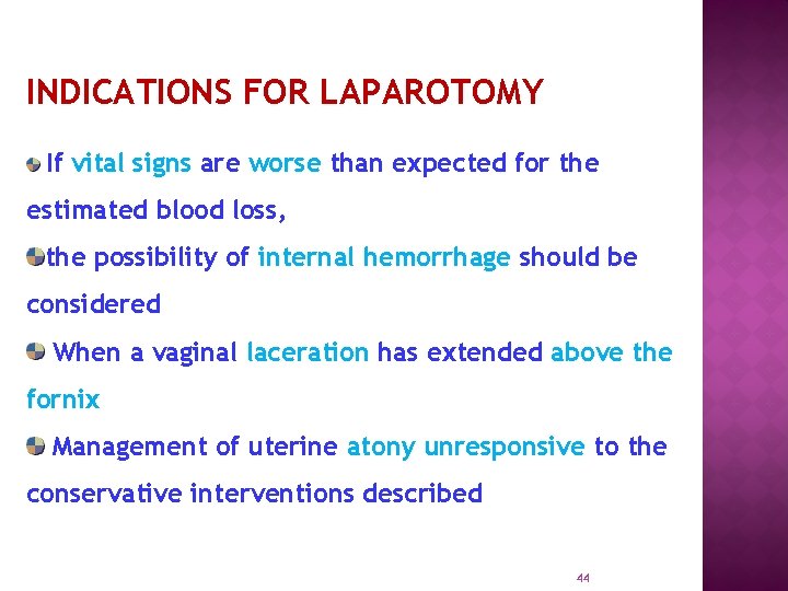 INDICATIONS FOR LAPAROTOMY If vital signs are worse than expected for the estimated blood