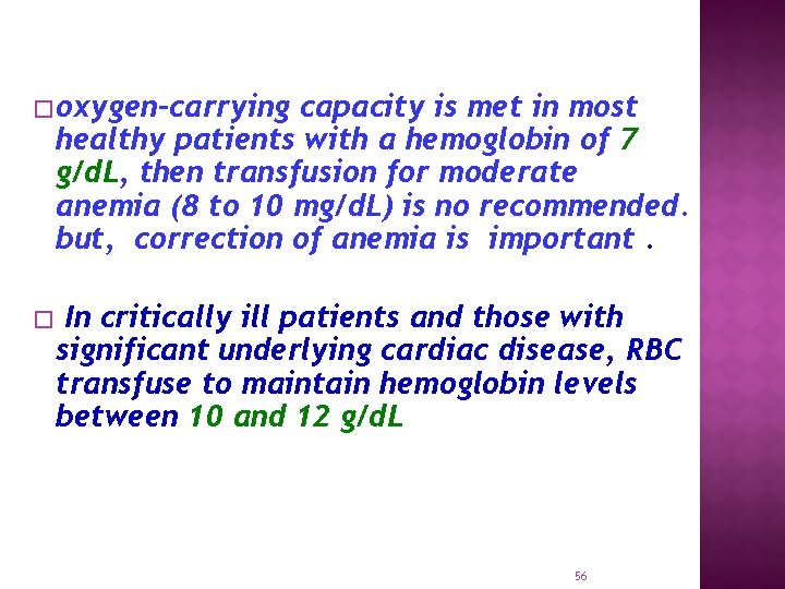 � oxygen-carrying capacity is met in most healthy patients with a hemoglobin of 7