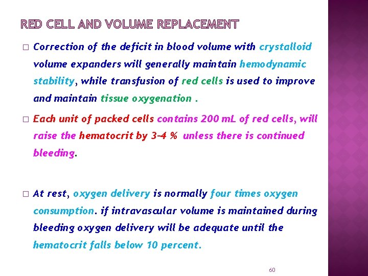 RED CELL AND VOLUME REPLACEMENT � Correction of the deficit in blood volume with