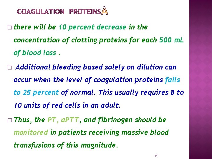 COAGULATION PROTEINS � there will be 10 percent decrease in the concentration of clotting