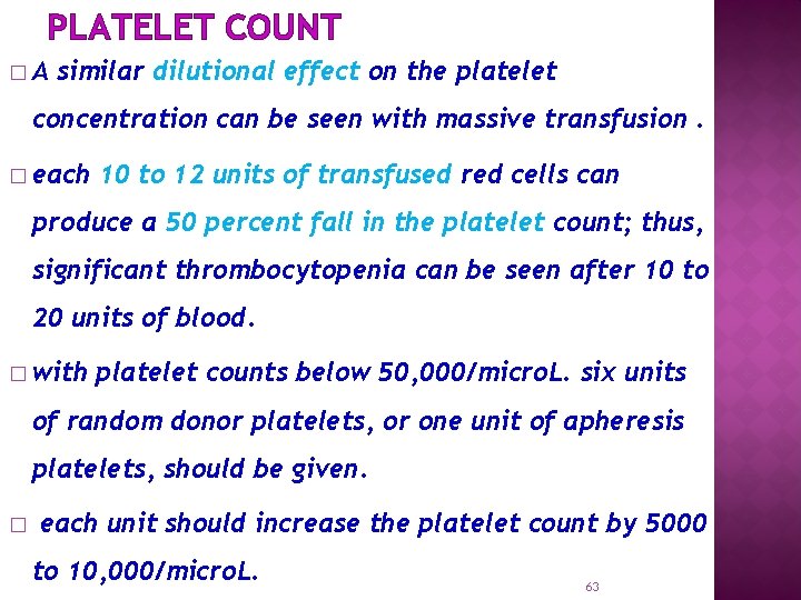 PLATELET COUNT �A similar dilutional effect on the platelet concentration can be seen with