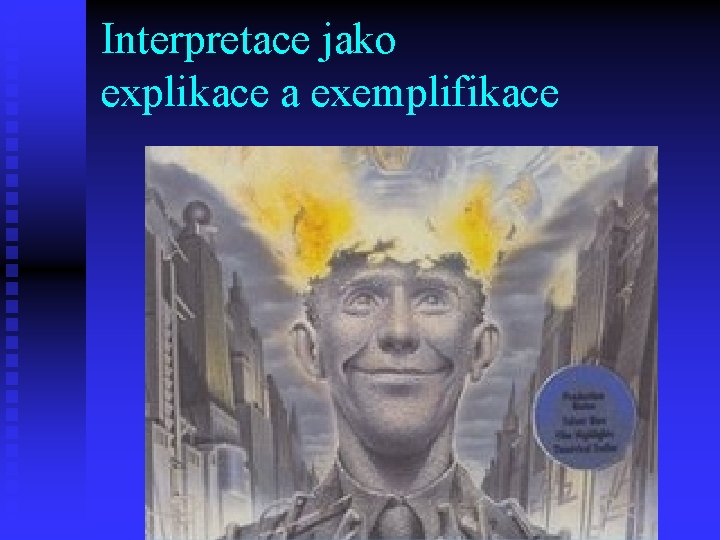 Interpretace jako explikace a exemplifikace 