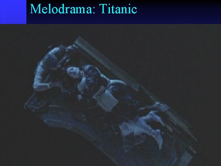 Melodrama: Titanic 
