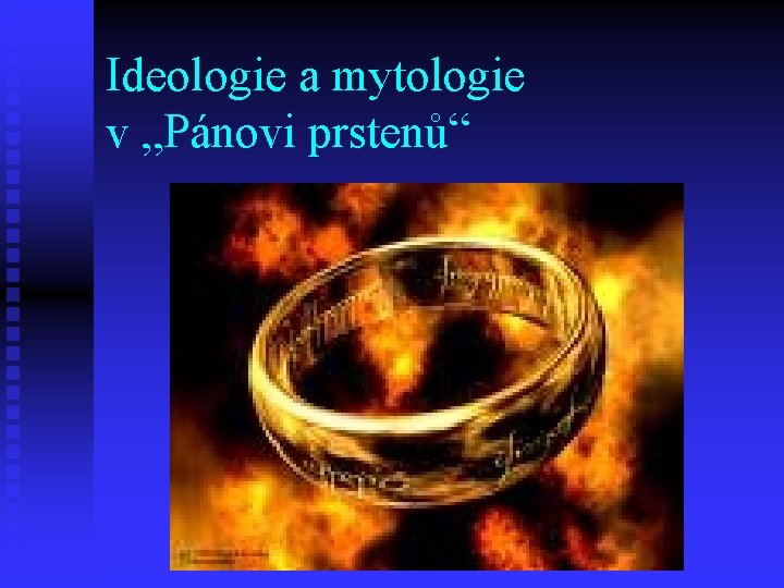 Ideologie a mytologie v „Pánovi prstenů“ 