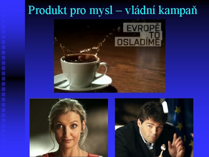 Produkt pro mysl – vládní kampaň 