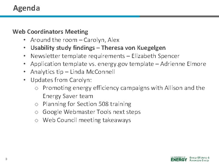 Agenda Web Coordinators Meeting • Around the room – Carolyn, Alex • Usability study