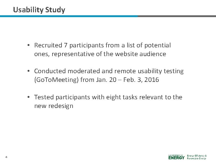 Usability Study • Recruited 7 participants from a list of potential ones, representative of