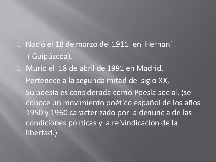 � � Nació el 18 de marzo del 1911 en Hernani ( Guipúzcoa). Murió