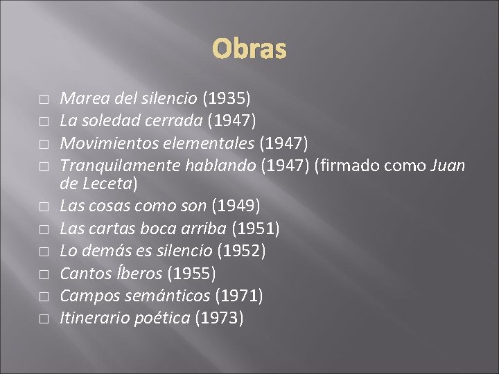 Obras � � � � � Marea del silencio (1935) La soledad cerrada (1947)