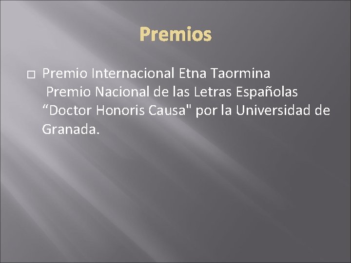 Premios � Premio Internacional Etna Taormina Premio Nacional de las Letras Españolas “Doctor Honoris