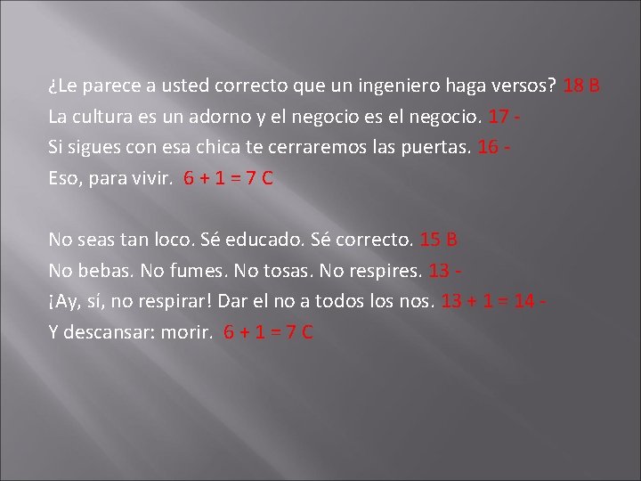 ¿Le parece a usted correcto que un ingeniero haga versos? 18 B La cultura