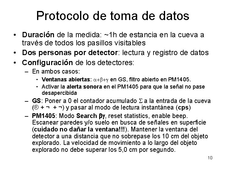 Protocolo de toma de datos • Duración de la medida: ~1 h de estancia