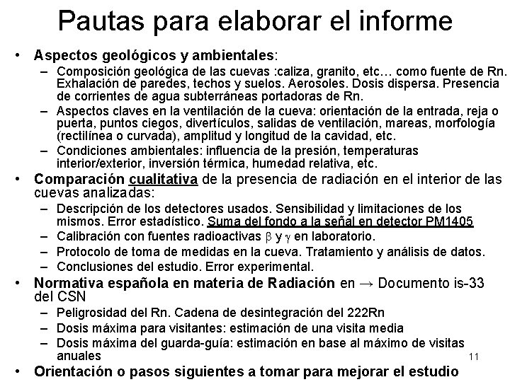 Pautas para elaborar el informe • Aspectos geológicos y ambientales: – Composición geológica de
