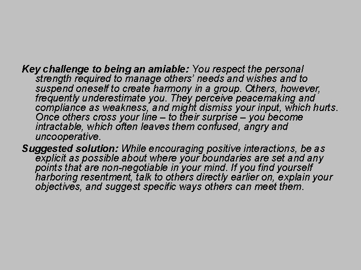 Key challenge to being an amiable: You respect the personal strength required to manage