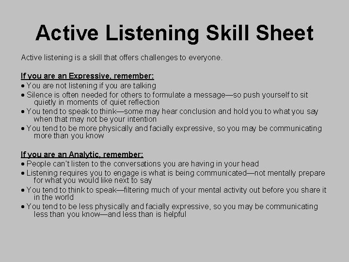 Active Listening Skill Sheet Active listening is a skill that offers challenges to everyone.
