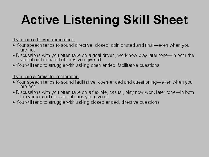 Active Listening Skill Sheet If you are a Driver, remember: Your speech tends to