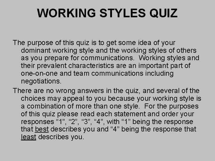 WORKING STYLES QUIZ The purpose of this quiz is to get some idea of