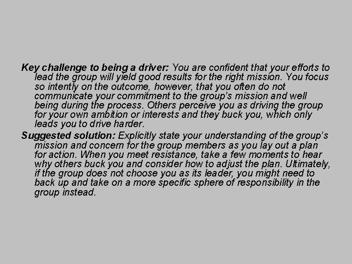Key challenge to being a driver: You are confident that your efforts to lead