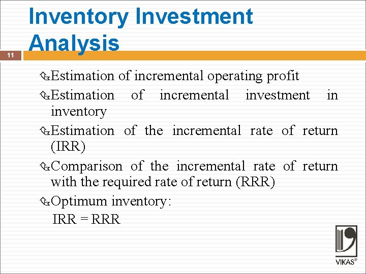 11 Inventory Investment Analysis Estimation of incremental operating profit Estimation of incremental investment in