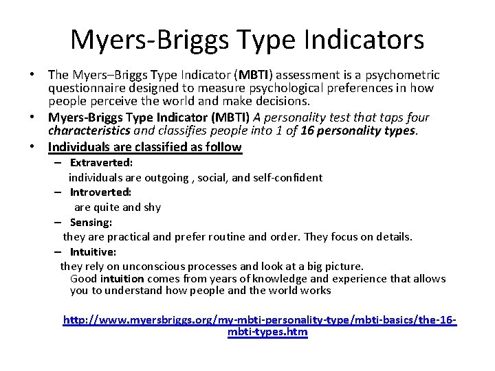Myers-Briggs Type Indicators • The Myers–Briggs Type Indicator (MBTI) assessment is a psychometric questionnaire