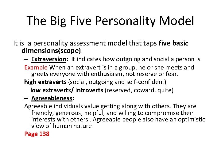The Big Five Personality Model It is a personality assessment model that taps five