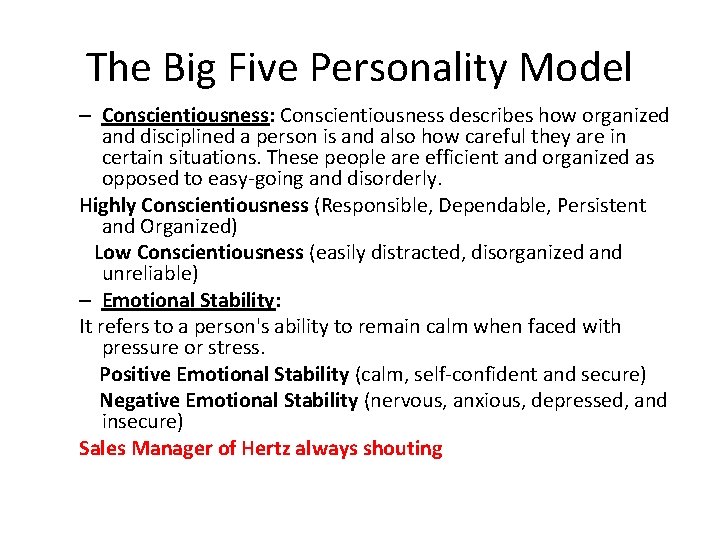 The Big Five Personality Model – Conscientiousness: Conscientiousness describes how organized and disciplined a
