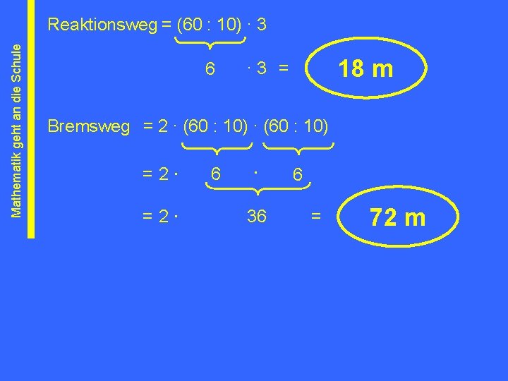 Mathematik geht an die Schule Reaktionsweg = (60 : 10) ∙ 3 6 18