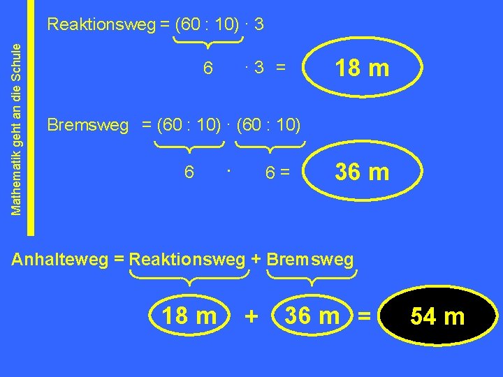 Mathematik geht an die Schule Reaktionsweg = (60 : 10) ∙ 3 = 6