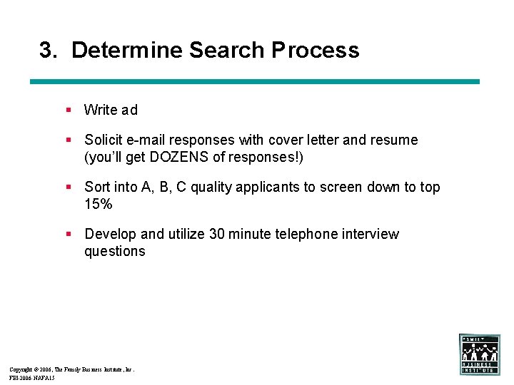 3. Determine Search Process § Write ad § Solicit e-mail responses with cover letter