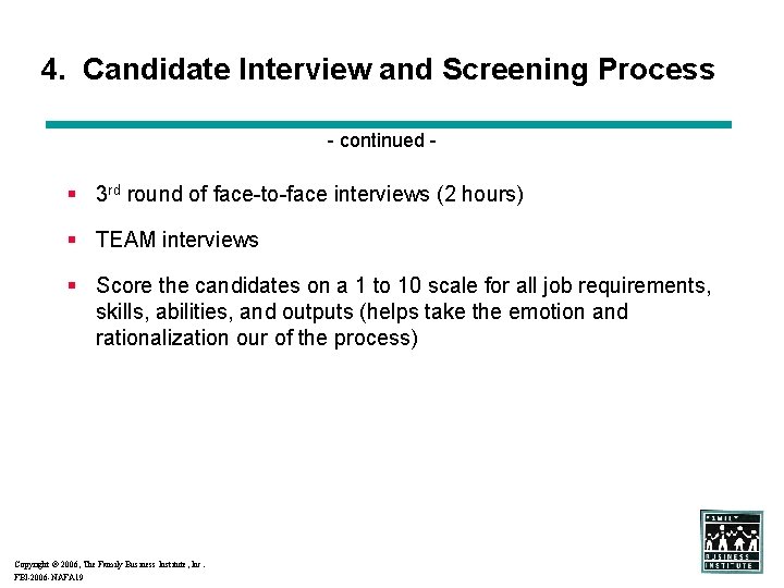 4. Candidate Interview and Screening Process - continued - § 3 rd round of