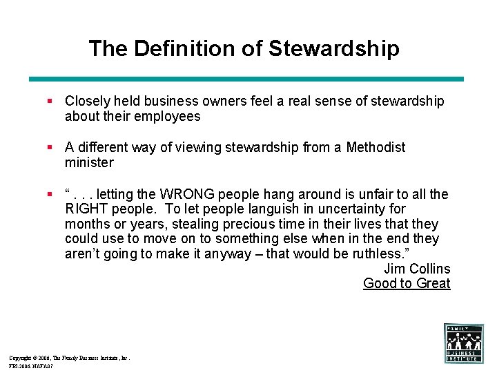 The Definition of Stewardship § Closely held business owners feel a real sense of