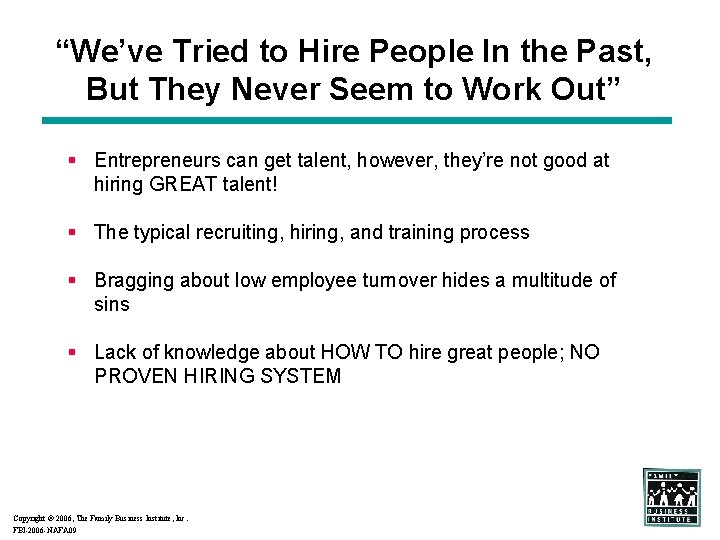 “We’ve Tried to Hire People In the Past, But They Never Seem to Work